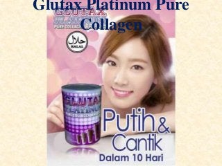 Glutax Platinum Pure
Collagen
 