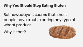 Why You Should Stop Eating Gluten Immediately | PPTX | Digestive