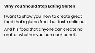 Why You Should Stop Eating Gluten Immediately | PPTX | Digestive