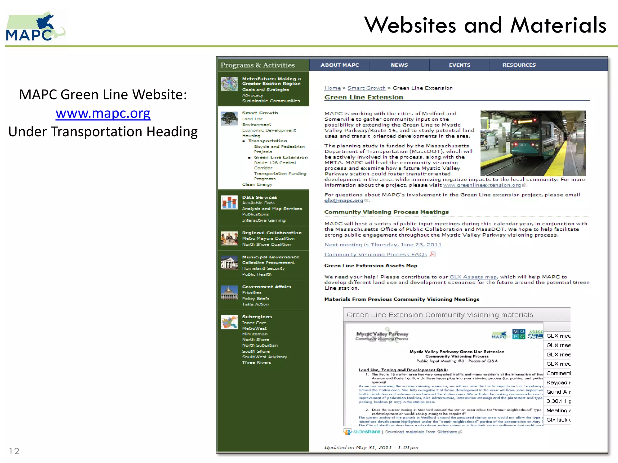 Websites and Materials

 MAPC Green Line Website:
       www.mapc.org
Under Transportation Heading




12
 