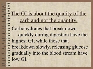 The GI is about the quality of the carb and not the quantity. Carbohydrates that break down  quickly during digestion have the highest GI, while those that  breakdown slowly, releasing glucose gradually into the blood stream have low GI.  