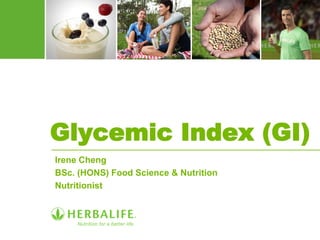 Glycemic Index (GI)
Irene Cheng
BSc. (HONS) Food Science & Nutrition
Nutritionist
 