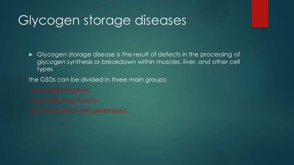 Glycogen storage diseases