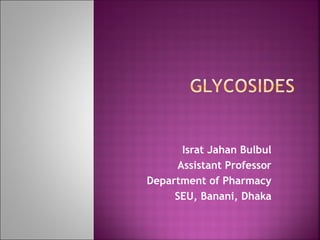 Israt Jahan Bulbul
Assistant Professor
Department of Pharmacy
SEU, Banani, Dhaka
 