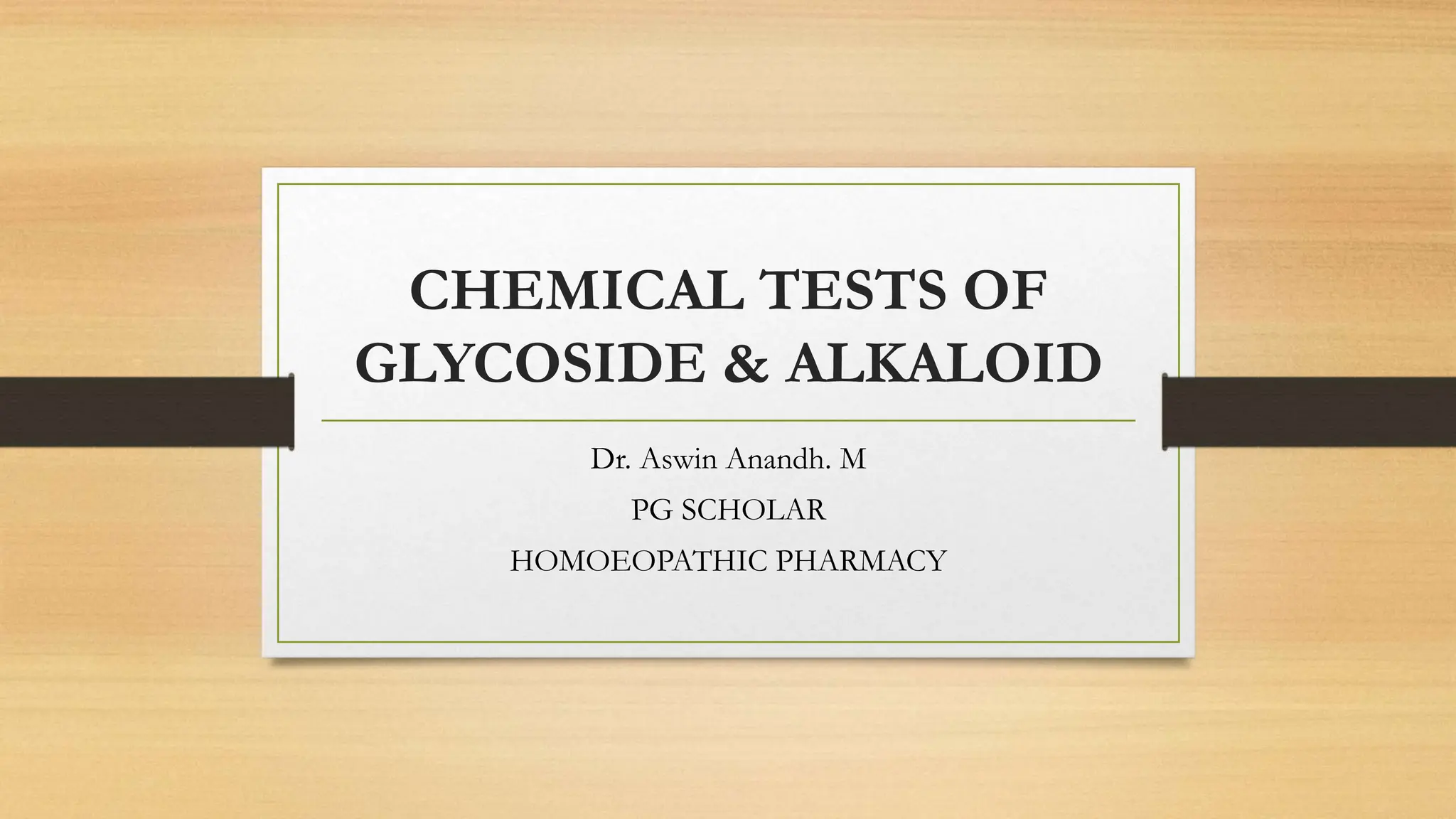 CHEMICAL TESTS FOR GLYCOSIDES AND ALKALOIDS.pptx