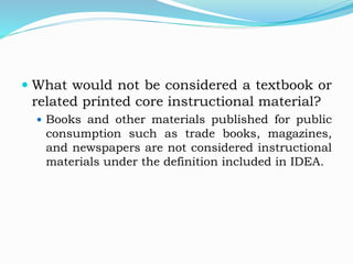  What would not be considered a textbook or
related printed core instructional material?
 Books and other materials publ...