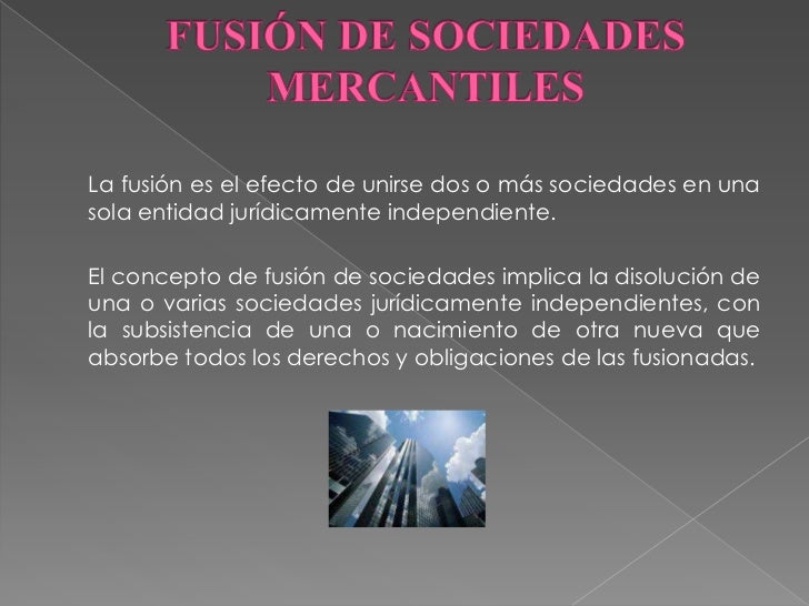 Fusiones de Sociedades Mercantiles Fusiones de Sociedades Mercantiles