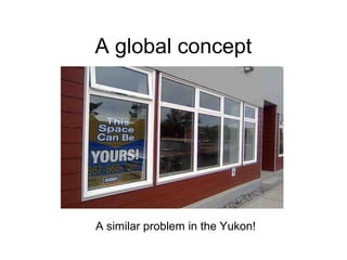A global concept
A similar problem in the Yukon!
 