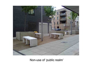 Non-use of ‘public realm’
 