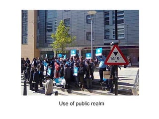 Use of public realm
 