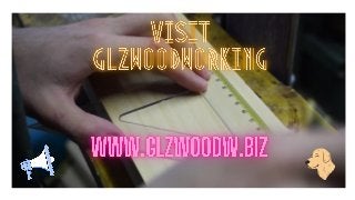 Glz woodworking runs like clockwork