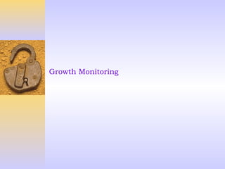 Growth Monitoring
 