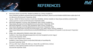 REFERENCES
● World bank (2019) CountryProfile. Databank.worldbank.org. [Online]. Available at:
https://databank.worldbank....