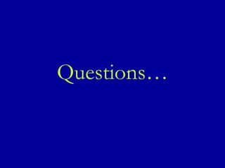 Questions… 