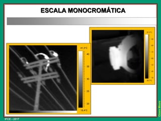 IFCE - 2017
Cícero
Moura
ESCALA MONOCROMÁTICA
 