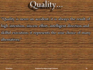 3/14/2015 Prepared By Miguel Angel Costante 51
 