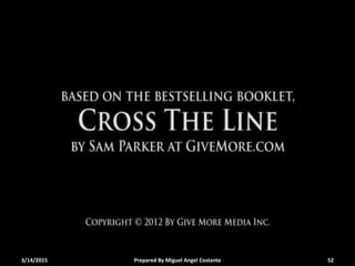 3/14/2015 Prepared By Miguel Angel Costante 52
 