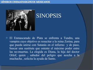 SINOPSIS El Enmascarado de Plata se enfrenta a Tundra, una vampira cuyo objetivo es resucitar a la reina Zorina, para que pueda unirse con Satanás en el infierno  y de paso, buscar una sustituta que ostente el máximo poder entre las no-muertas. La elegida es Diana, la hija del doctor Orlof, quien , sabedor del peligro que acecha a la muchacha , solicita la ayuda de Santo.  