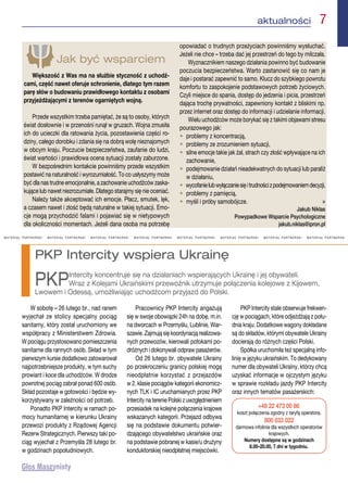 aktualności  7
W sobotę – 26 lutego br., nad ranem
wyjechał ze stolicy specjalny pociąg
sanitarny, który został uruchomiony we
współpracy z Ministerstwem Zdrowia.
W pociągu przystosowano pomieszczenia
sanitarne dla rannych osób. Skład w tym
pierwszym kursie dodatkowo zatowarował
najpotrzebniejsze produkty, w tym suchy
prowiant i koce dla uchodźców. W drodze
powrotnej pociąg zabrał ponad 600 osób.
Skład pozostaje w gotowości i będzie wy-
korzystywany w zależności od potrzeb.
Ponadto PKP Intercity w ramach po-
mocy humanitarnej w kierunku Ukrainy
przewozi produkty z Rządowej Agencji
Rezerw Strategicznych. Pierwszy taki po-
ciąg wyjechał z Przemyśla 28 lutego br.
w godzinach popołudniowych.
Pracownicy PKP Intercity angażują
się w swoje obowiązki 24h na dobę, m.in.
na dworcach w Przemyślu, Lublinie, War-
szawie. Zajmują się koordynacją realizowa-
nych przewozów, kierowali potokami po-
dróżnych i dokonywali odpraw pasażerów.
Od 26 lutego br. obywatele Ukrainy
po przekroczeniu granicy polskiej mogą
nieodpłatnie korzystać z przejazdów
w 2. klasie pociągów kategorii ekonomicz-
nych TLK i IC uruchamianych przez PKP
Intercity na terenie Polski z uwzględnieniem
przesiadek na kolejne połączenia krajowe
wskazanych kategorii. Przejazd odbywa
się na podstawie dokumentu potwier-
dzającego obywatelstwo ukraińskie oraz
na podstawie pobranej w kasie/u drużyny
konduktorskiej nieodpłatnej miejscówki.
PKP Intercity stale obserwuje frekwen-
cję w pociągach, które odjeżdżają z połu-
dnia kraju. Dodatkowe wagony dokładane
są do składów, którymi obywatele Ukrainy
docierają do różnych części Polski.
Spółka uruchomiła też specjalną info-
linię w języku ukraińskim. To dedykowany
numer dla obywateli Ukrainy, którzy chcą
uzyskać informacje w ojczystym języku
w sprawie rozkładu jazdy PKP Intercity
oraz innych tematów pasażerskich:
PKP Intercity wspiera Ukrainę
M A T E R I A Ł   P A R T N E R S K I M A T E R I A Ł   P A R T N E R S K I M A T E R I A Ł   P A R T N E R S K I M A T E R I A Ł   P A R T N E R S K I M A T E R I A Ł   P A R T N E R S K I M A T E R I A Ł   P A R T N E R S K I M A T E R I A Ł   P A R T N E R S K I M A T E R I A Ł   P A R T N E R S K I 
PKPIntercity koncentruje się na działaniach wspierających Ukrainę i jej obywateli.
Wraz z Kolejami Ukraińskimi przewoźnik utrzymuje połączenia kolejowe z Kijowem,
Lwowem i Odessą, umożliwiając uchodźcom przyjazd do Polski.
+48 22 473 00 86
koszt połączenia zgodny z taryfą operatora.
800 033 022
darmowa infolinia dla wszystkich operatorów
krajowych.
Numery dostępne są w godzinach
8.00–20.00, 7 dni w tygodniu.
Większość z Was ma na służbie styczność z uchodź-
cami, część nawet oferuje schronienie, dlatego tym razem
parę słów o budowaniu prawidłowego kontaktu z osobami
przyjeżdżającymi z terenów ogarniętych wojną.
Przede wszystkim trzeba pamiętać, że są to osoby, których
świat dosłownie i w przenośni runął w gruzach. Wojna zmusiła
ich do ucieczki dla ratowania życia, pozostawienia części ro-
dziny, całego dorobku i zdania się na dobrą wolę nieznajomych
w obcym kraju. Poczucie bezpieczeństwa, zaufanie do ludzi,
świat wartości i prawidłowa ocena sytuacji zostały zaburzone.
W bezpośrednim kontakcie powinniśmy przede wszystkim
postawić na naturalność i wyrozumiałość. To co usłyszymy może
być dla nas trudne emocjonalnie, a zachowanie uchodźców zaska-
kujące lub nawet niezrozumiałe. Dlatego starajmy się nie oceniać.
Należy także akceptować ich emocje. Płacz, smutek, lęk,
a czasem nawet i złość będą naturalne w takiej sytuacji. Emo-
cje mogą przychodzić falami i pojawiać się w nietypowych
dla okoliczności momentach. Jeżeli dana osoba ma potrzebę
opowiadać o trudnych przeżyciach powinniśmy wysłuchać.
Jeżeli nie chce – trzeba dać jej przestrzeń do tego by milczała.
Wyznacznikiem naszego działania powinno być budowanie
poczucia bezpieczeństwa. Warto zastanowić się co nam je
daje i postarać zapewnić to samo. Klucz do szybkiego powrotu
komfortu to zaspokojenie podstawowych potrzeb życiowych.
Czyli miejsce do spania, dostęp do jedzenia i picia, przestrzeń
dająca trochę prywatności, zapewniony kontakt z bliskimi np.
przez internet oraz dostęp do informacji i udzielanie informacji.
Wielu uchodźców może borykać się z takimi objawami stresu
pourazowego jak:
• 
problemy z koncentracją,
• 
problemy ze zrozumieniem sytuacji,
• 
silne emocje takie jak żal, strach czy złość wpływające na ich
zachowanie,
• 
podejmowanie działań nieadekwatnych do sytuacji lub paraliż
w działaniu,
• 
wycofanielubwyłączaniesięitrudnościzpodejmowaniemdecyzji,
• 
problemy z pamięcią,
• 
myśli i próby samobójcze.  n
Jakub Niklas
Powypadkowe Wsparcie Psychologiczne
jakub.niklas@ipron.pl
Jak być wsparciem
 