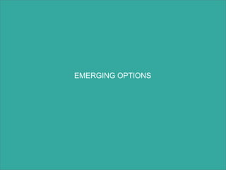 EMERGING OPTIONS
 