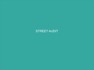 STREET AUDIT
 