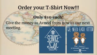 Order your T-Shirt Now!!!
Only $10 each!
Give the money to Avneel from now to our next
meeting.
 