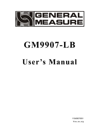 GM9907-LB
User’s Manual
110608070001
V0 1 . 0 1 . 0 3
 