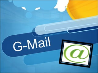 G-Mail
 