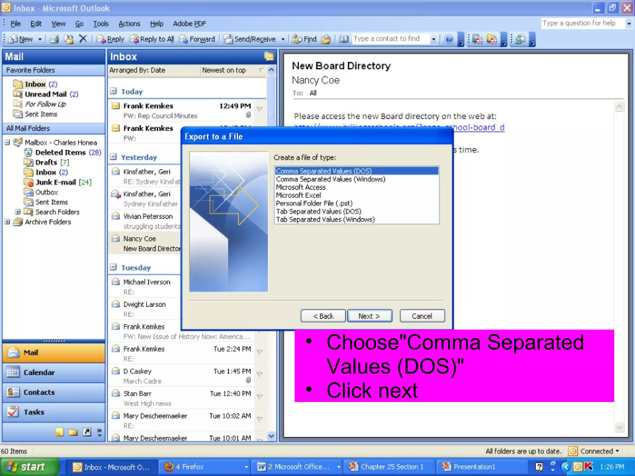 • Choose"Comma Separated
  Values (DOS)"
• Click next
 