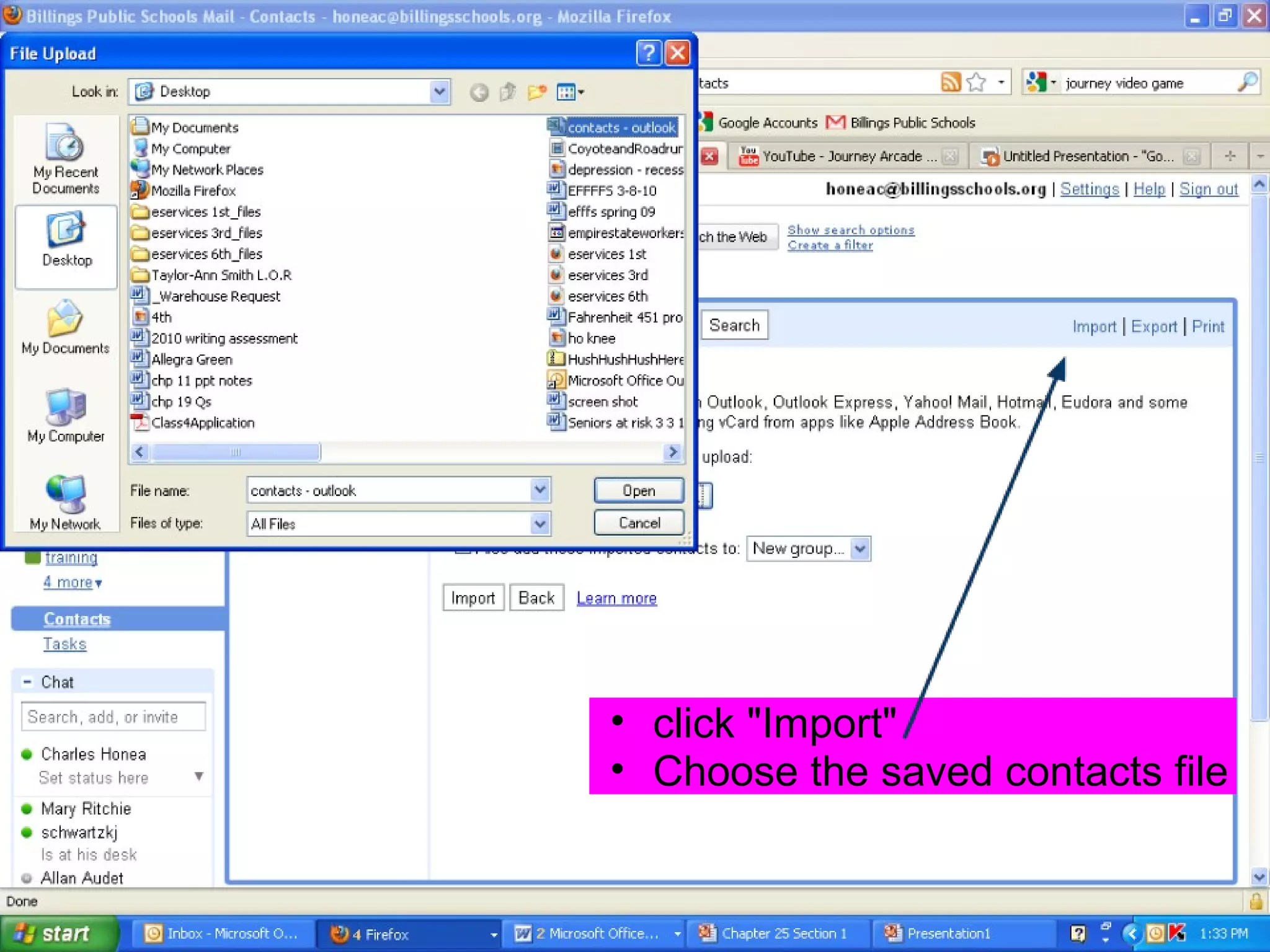 • click "Import"
• Choose the saved contacts file
 