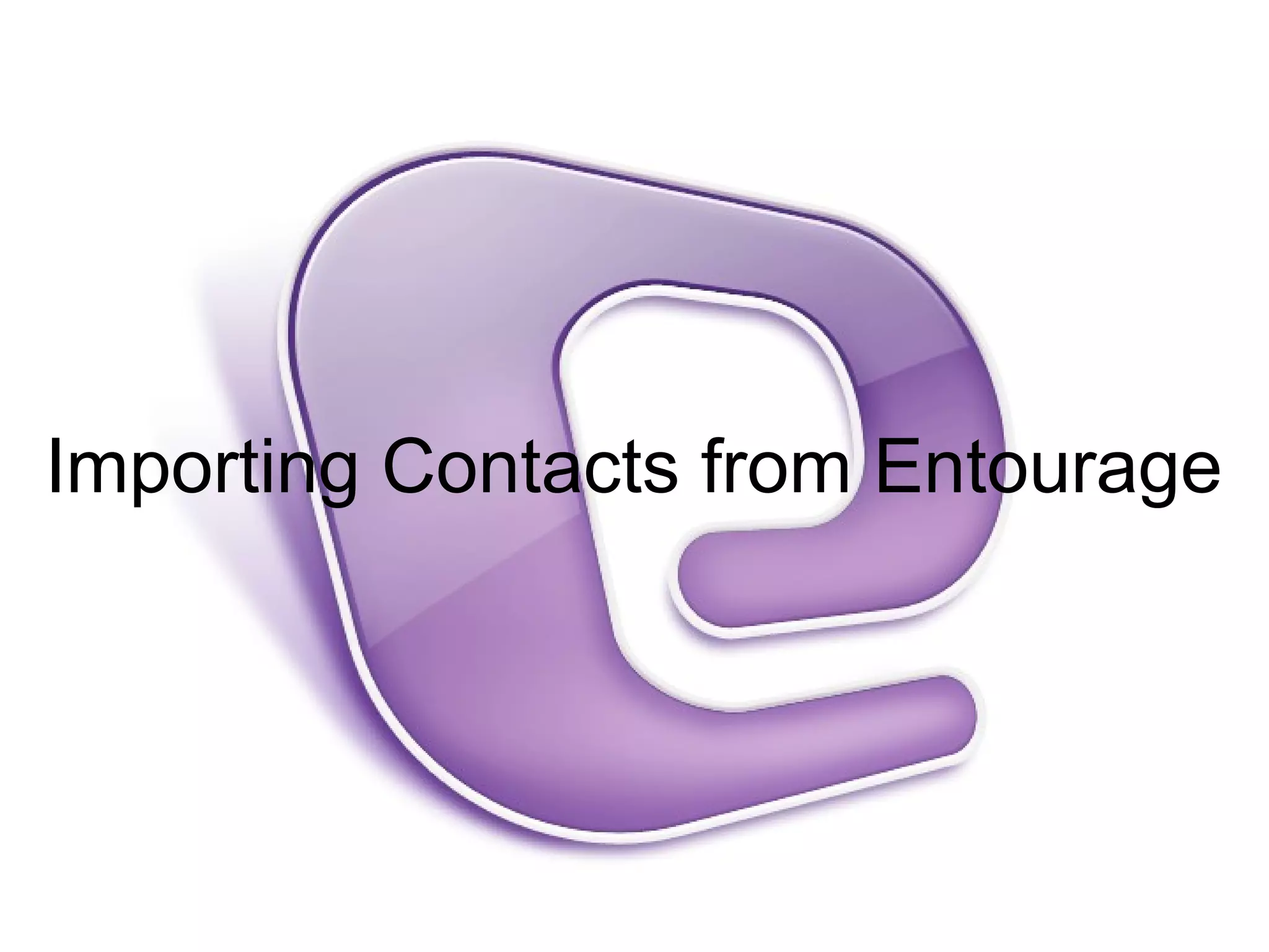 Importing Contacts from Entourage
 