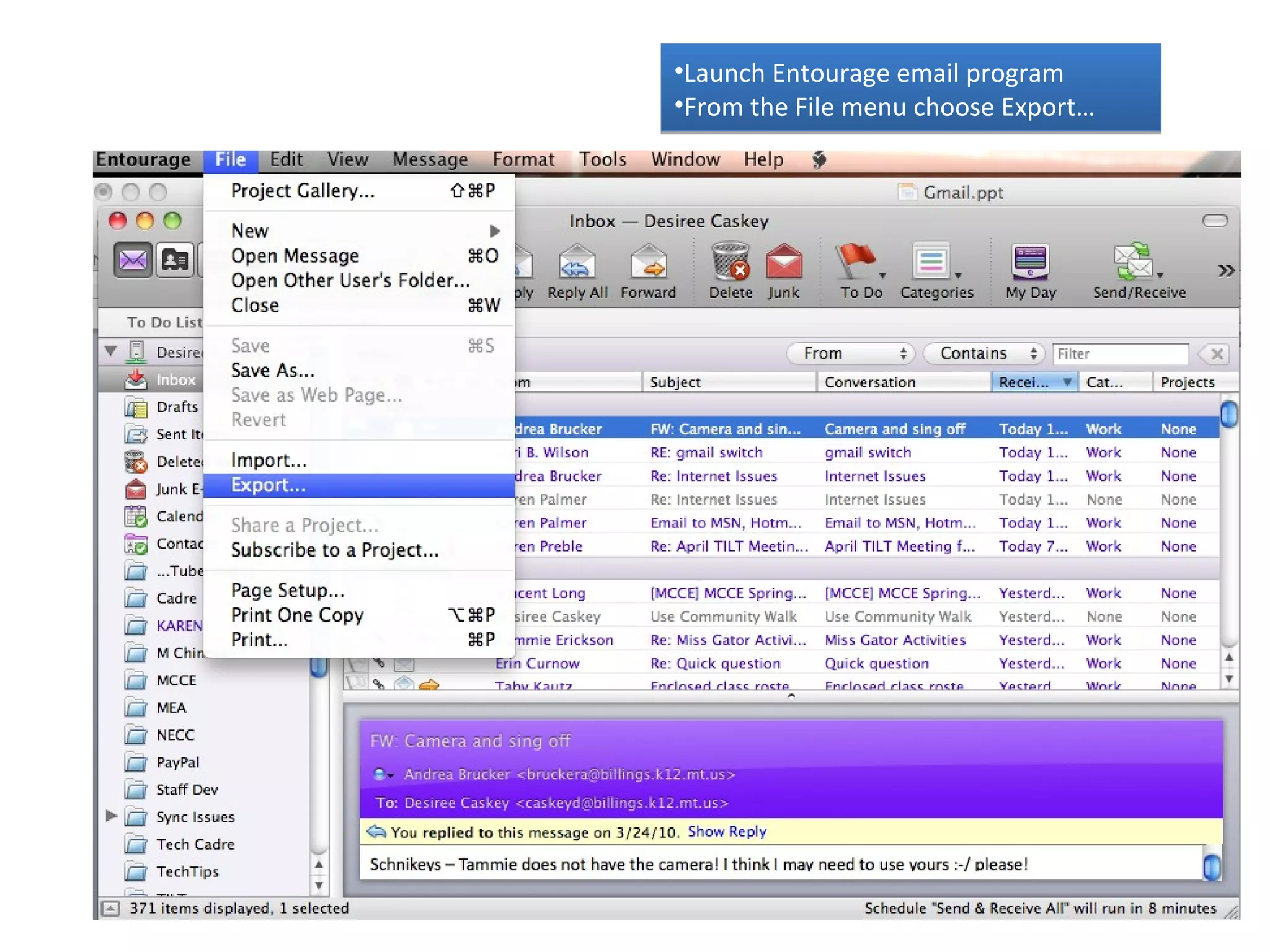 •Launch Entourage email program
•From the File menu choose Export…
 