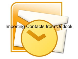 Importing Contacts from Outlook
 