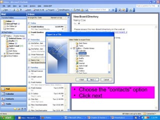 • Choose the "contacts" option
• Click next
 