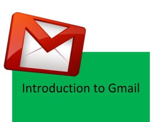 Introduction to Gmail
 