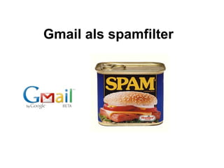 Gmail als spamfilter 