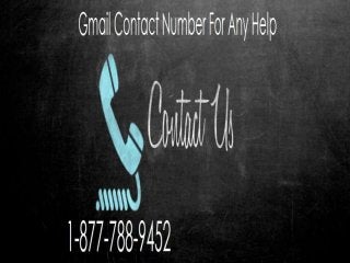 Gmail customer contact number  1 877 788 9452 Slide 5