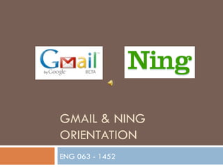 GMAIL & NING ORIENTATION ENG 063 - 1452 