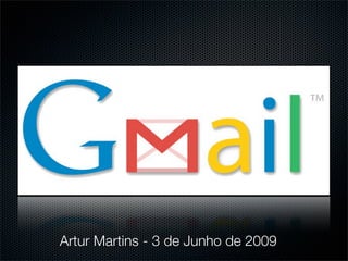 Artur Martins - 3 de Junho de 2009
 