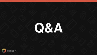 litmus ®
#LitmusLive
litmus.com/scope
 