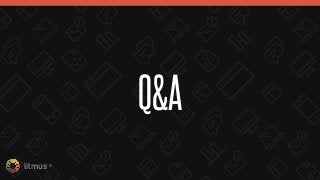 litmus ®
Q&A
 