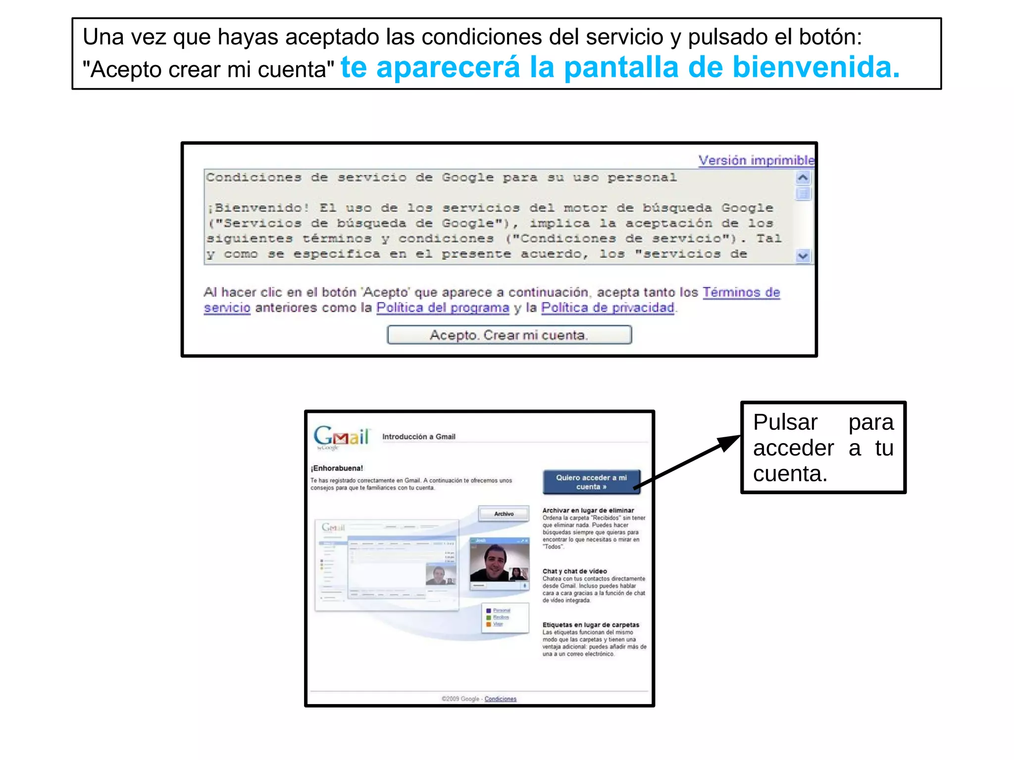 Crear una cuenta en Gmail Entra en la dirección URL de Gmail:  http://www.gmail.com 