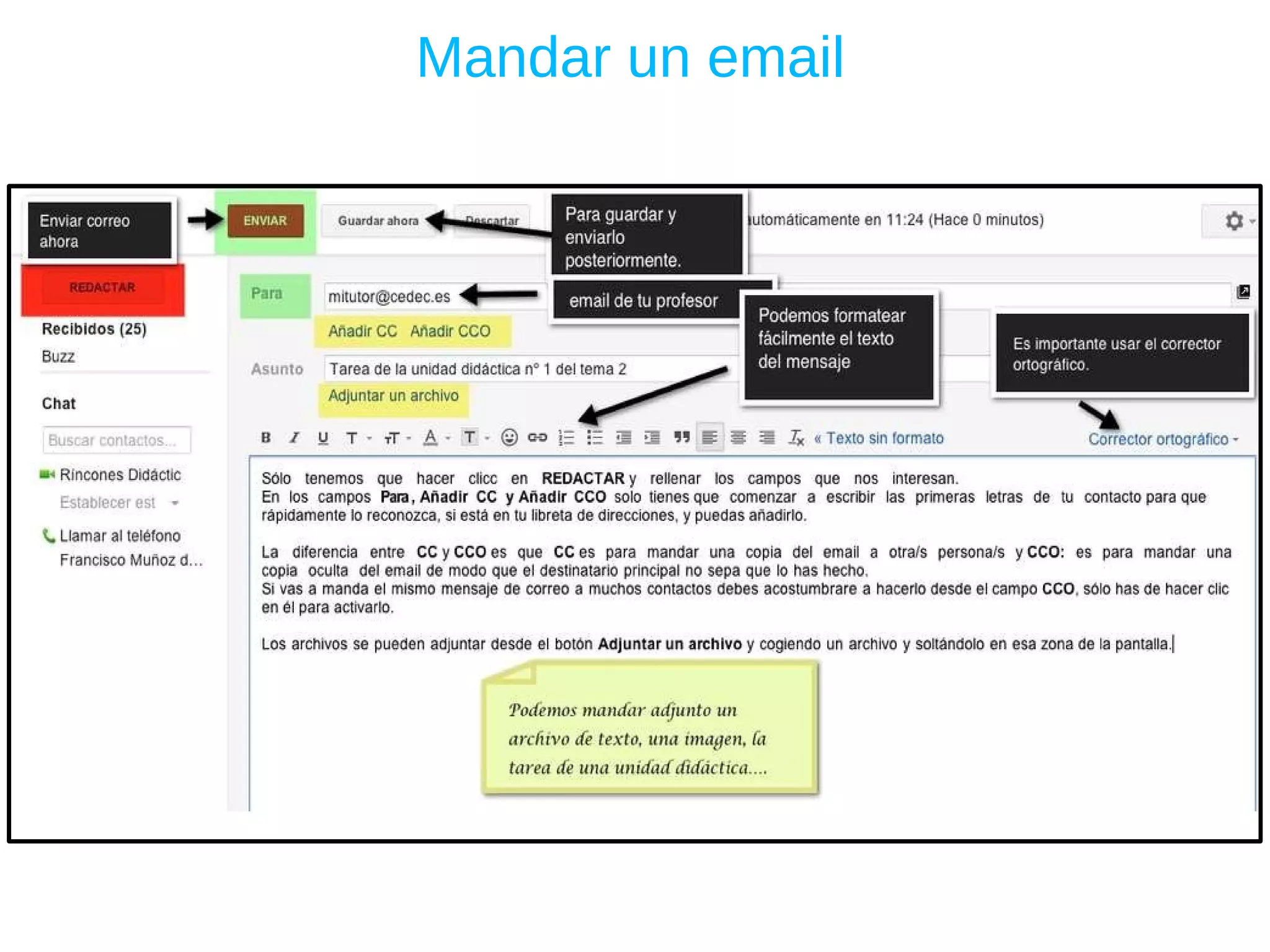 Configurar y personalizar nuestro correo.   Haz clic en el vínculo “Configuración del correo” en la parte superior derecha de la página principal. 