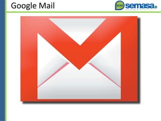 Google Mail
 