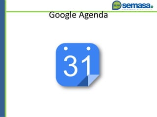 Google Agenda
 