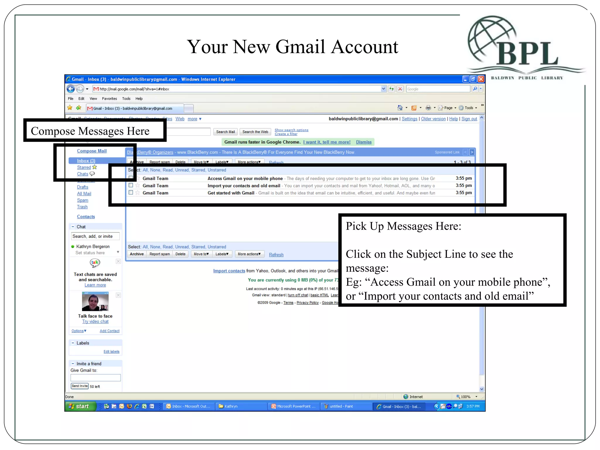 Your New Gmail Account Compose Messages Here Pick Up Messages Here: Click on the Subject Line to see the message: Eg: “Access Gmail on your mobile phone”, or “Import your contacts and old email” 
