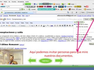 Aquí podemos invitar personas para que mire
          nuestros documentos.
         MENU
 