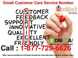 Gmail Customer Care Service Number
Call : 1-877-729-6626
http://www.monktech.us/Gmail-Customer-Care-Service-Contact-number.html
 
