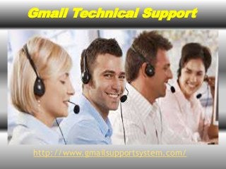 Gmail Technical Support
http://www.gmailsupportsystem.com/
 