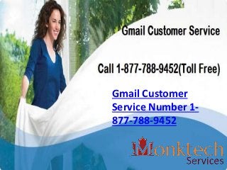 Gmail Customer
Service Number 1-
877-788-9452
 